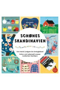 Schönes Skandinavien: Von Astrid Lindgren bis Smörgåsbord. Kultur und Lebensstil unserer nordischen Nachbarn.