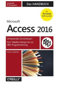 Hölscher, Lorenz: Microsoft Access 2016 - Das Handbuch