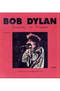 Bob Dylan, Tom Petty and the Heartbreakers und Roger McGuinn : temples in flames.   - Georg Stein. Mit einem Vorw. von Wolfgang Niedecken. Text von Martin Schäfer