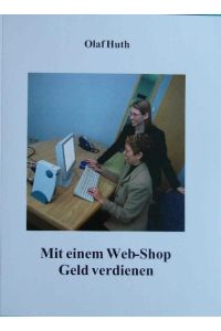 Mit einem Web-Shop Geld verdienen. Inkl. Bezugsquellen weltweit [Taschenbuch]. . .
