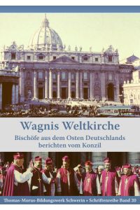 Wagnis Weltkirche: Bischöfe aus dem Osten Deutschlands berichten vom Konzil