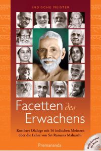 Facetten des Erwachens. Kostbare Interviews mit 16 Meistern über die Lehre von Sri Ramana Maharshi.