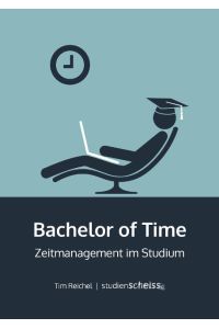 Bachelor of Time - Zeitmanagement im Studium - bk2242