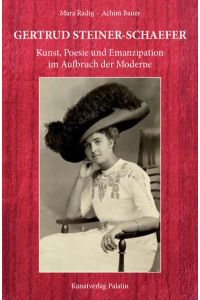Gertrud Steiner-Schaefer ; Kunst, Poesie und Emanzipation im Aufbruch der ModerneReich