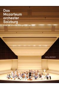 Das Mozarteumorchester Salzburg: Einer der ältesten Klangkörper der Welt