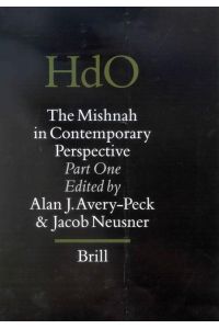 The Mishnah in Contemporary Perspective, Part One.   - (= Handbuch der Orientalistik (HdO), I (Near and Middle East), Vol. 65).