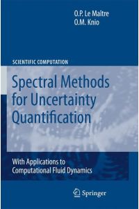 Spectral Methods for Uncertainty Quantification: With Applications to Computational Fluid Dynamics (=Scientific Computation).