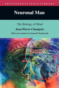 Neuronal Man  - The Biology of Mind