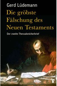 Die gröbste Fälschung des Neuen Testaments  - Der zweite Thessalonicherbrief