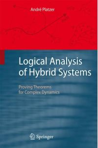 Logical Analysis of Hybrid Systems  - Proving Theorems for Complex Dynamics