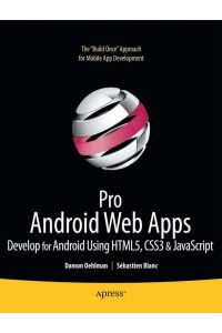 Pro Android Web Apps  - Develop for Android using HTML5, CSS3 & JavaScript