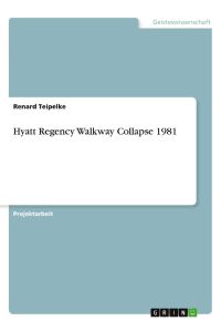 Hyatt Regency Walkway Collapse 1981