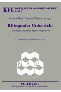 Bilingualer Unterricht  - Grundlagen, Methoden, Praxis, Perspektiven. 5., überarbeitete und erweiterte Auflage