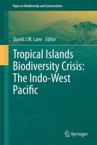 Tropical Islands Biodiversity Crisis:  - The Indo-West Pacific
