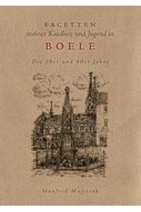 Facetten meiner Kindheit und Jugend in Boele  - Die 30er und 40er Jahre