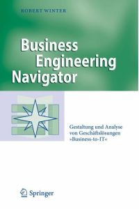 Business Engineering Navigator  - Gestaltung und Analyse von Geschäftslösungen Business-to-IT
