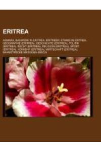 Eritrea  - Asmara, Bauwerk in Eritrea, Eritreer, Ethnie in Eritrea, Geographie (Eritrea), Geschichte (Eritrea), Politik (Eritrea), Recht (Eritrea), Religion (Eritrea), Sport (Eritrea), Verkehr (Eritrea), Wirtschaft (Eritrea)