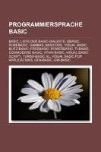 Programmiersprache Basic - BASIC, Liste der BASIC-Dialekte, QBasic, PureBasic, Gambas, BASICODE, Visual Basic, Blitz Basic, FreeBASIC, PowerBASIC, TI-Basic, Commodore BASIC, Atari BASIC, Visual Basic Script, Turbo-BASIC XL, Visual Basic for Applications, GFA-BASIC