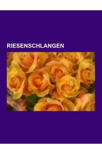 Riesenschlangen - Pythons, Tigerpython, Südlicher Felsenpython, Nördlicher Felsenpython, Australischer Amethystpython, Angolapython, Abgottschlange, Netzpython, Blutpython, Sumatra-Kurzschwanzpython, Neuguinea-Amethystpython, Boelen-Python