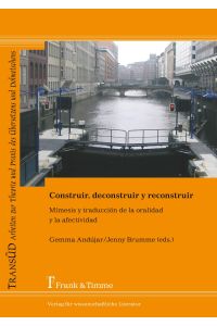 Construir, deconstruir y reconstruir  - Mímesis y traducción de la oralidad y la afectividad