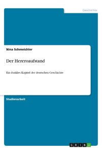 Der Hereroaufstand  - Ein dunkles Kapitel der deutschen Geschichte