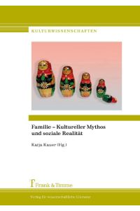 Familie ¿ Kultureller Mythos und soziale Realität
