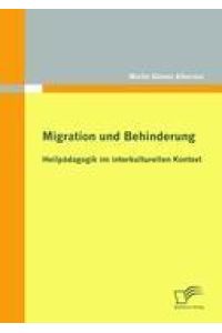 Migration und Behinderung: Heilpädagogik im interkulturellen Kontext