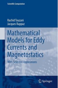 Mathematical Models for Eddy Currents and Magnetostatics  - With Selected Applications