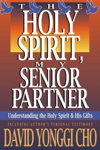 Holy Spirit, My Senior Partner  - Understanding the Holy Spirit and His Gifts