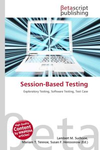 Session-Based Testing - Exploratory Testing, Software Testing, Test Case