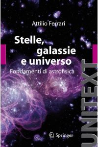 Stelle, galassie e universo  - Fondamenti di astrofisica