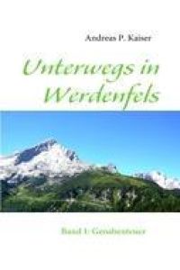 Unterwegs in Werdenfels  - Band 1: Geoabenteuer
