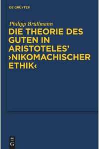 Die Theorie des Guten in Aristoteles' Nikomachischer Ethik