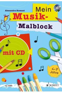 Mein Musikmalblock  - Kreativblock für Kinder im Kindergartenalter zum Singen, Malen, Basteln, Hören und Lernen
