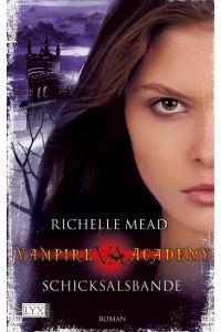Vampire Academy 06  - Schicksalsbande