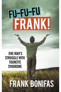 Fu-Fu-Fu-Frank!  - One Man's Struggle with Tourette Syndrome