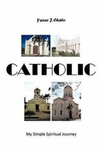 Catholic  - My Simple Spiritual Journey