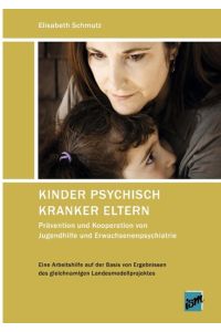 Kinder psychisch kranker Eltern  - Prävention und Kooperation von Jugendhilfe und Erwachsenenpsychiatrie