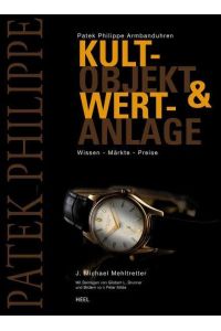 Patek Philippe Armbanduhren  - Kultobjekt & Wertanlage Wissen - Märkte - Preise