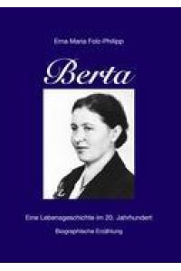 Berta  - Eine Lebensgeschichte im 20. Jahrhundert