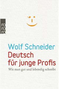 Deutsch für junge Profis  - Wie man gut und lebendig schreibt