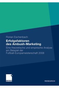 Erfolgsfaktoren des Ambush-Marketing  - Eine theoretische und empirische Analyse am Beispiel der Fußball-Europameisterschaft 2008