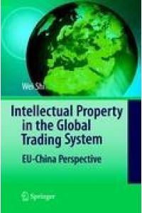 Intellectual Property in the Global Trading System  - EU-China Perspective