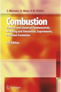 Combustion  - Physical and Chemical Fundamentals, Modeling and Simulation, Experiments, Pollutant Formation