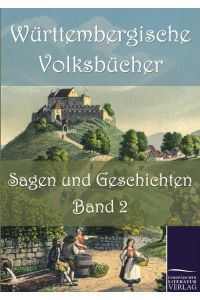 Württembergische Volksbücher: Sagen und Geschichten  - Band 2