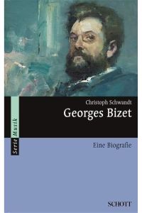 Georges Bizet  - Eine Biografie