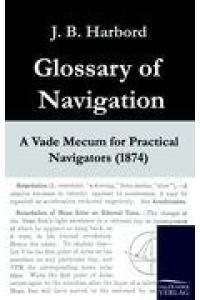 Glossary of Navigation  - A Vade Mecum for Practical Navigators (1874)
