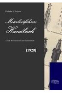 Motorbootfahrers Handbuch  - Teil 2: Motoren und Zubehörteile (1920)