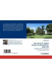 THE VALUE OF URBAN FORESTS IN RESIDENTIAL LAND USE  - An exploratory study of the influence of urban forests on the price of housing real estates in Zagreb, Croatia
