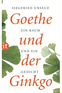 Goethe und der Ginkgo  - Ein Baum und ein Gedicht